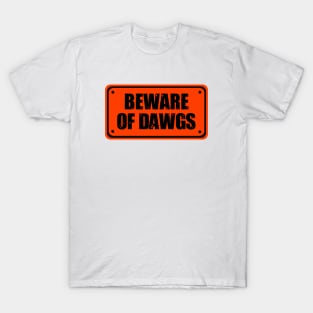 Beware of dawgs T-Shirt